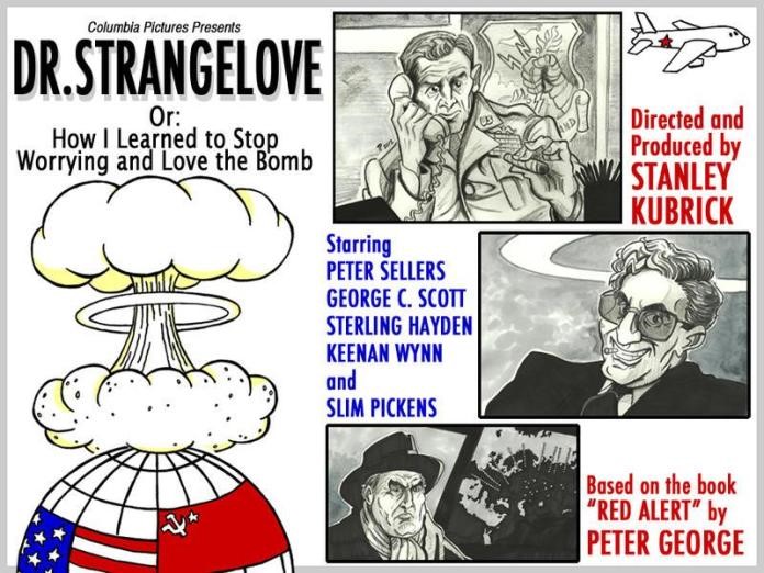 ‘Dr. Strangelove is No Longer Satire’